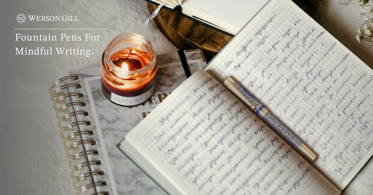 Why a Fountain Pen Is the Perfect Tool for Mindful Writing