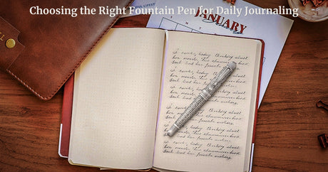 Choosing the Right Fountain Pen for Daily Journaling