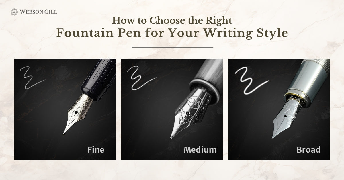 How to Choose the Right Fountain Pen for Your Writing Style
