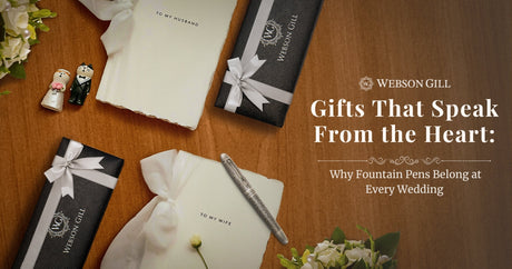 Gifts That Speak From the Heart: Why Fountain Pens Belong at Every Wedding
