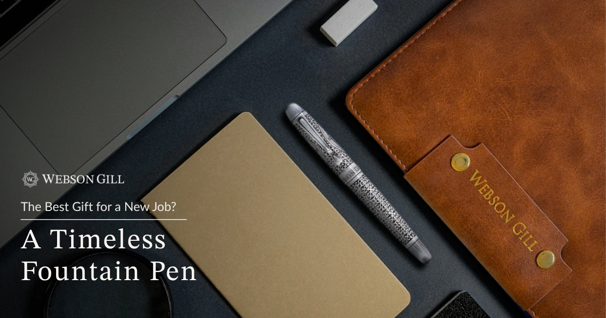 The Best Gift for a New Job? A Timeless Fountain Pen
